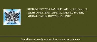 Sikkim PSC 2018 Sample Paper, Previous Year Question Papers, Solved Paper, Modal Paper Download PDF
