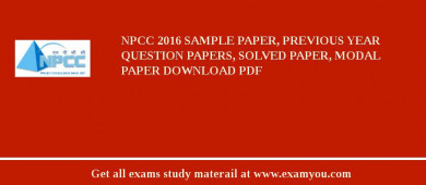 NPCC 2018 Sample Paper, Previous Year Question Papers, Solved Paper, Modal Paper Download PDF