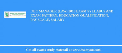 OBC Manager (Law) 2018 Exam Syllabus And Exam Pattern, Education Qualification, Pay scale, Salary
