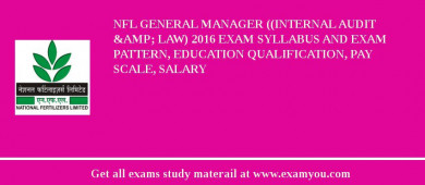 NFL General Manager ((Internal Audit & Law) 2018 Exam Syllabus And Exam Pattern, Education Qualification, Pay scale, Salary