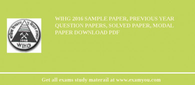 WIHG 2018 Sample Paper, Previous Year Question Papers, Solved Paper, Modal Paper Download PDF