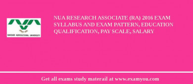 NUA Research Associate (RA) 2018 Exam Syllabus And Exam Pattern, Education Qualification, Pay scale, Salary