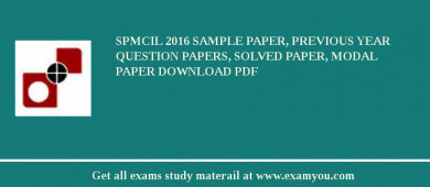 SPMCIL 2018 Sample Paper, Previous Year Question Papers, Solved Paper, Modal Paper Download PDF