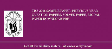 TISS 2018 Sample Paper, Previous Year Question Papers, Solved Paper, Modal Paper Download PDF