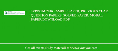 SVPISTM 2018 Sample Paper, Previous Year Question Papers, Solved Paper, Modal Paper Download PDF
