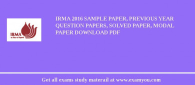 IRMA 2018 Sample Paper, Previous Year Question Papers, Solved Paper, Modal Paper Download PDF