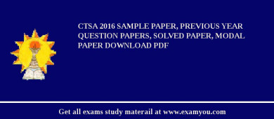 CTSA 2018 Sample Paper, Previous Year Question Papers, Solved Paper, Modal Paper Download PDF