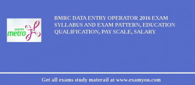 BMRC Data Entry Operator 2018 Exam Syllabus And Exam Pattern, Education Qualification, Pay scale, Salary