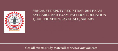 YMCAUST Deputy Registrar 2018 Exam Syllabus And Exam Pattern, Education Qualification, Pay scale, Salary