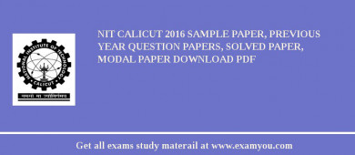 NIT Calicut 2018 Sample Paper, Previous Year Question Papers, Solved Paper, Modal Paper Download PDF