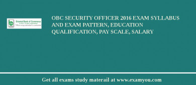 OBC Security Officer 2018 Exam Syllabus And Exam Pattern, Education Qualification, Pay scale, Salary