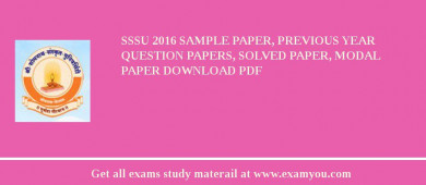 SSSU 2018 Sample Paper, Previous Year Question Papers, Solved Paper, Modal Paper Download PDF