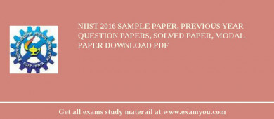 NIIST 2018 Sample Paper, Previous Year Question Papers, Solved Paper, Modal Paper Download PDF