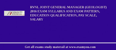 RVNL Joint General Manager (Geologist) 2018 Exam Syllabus And Exam Pattern, Education Qualification, Pay scale, Salary