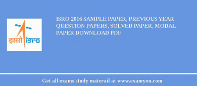 ISRO 2018 Sample Paper, Previous Year Question Papers, Solved Paper, Modal Paper Download PDF