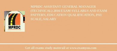 MPRDC Assistant General Manager (Technical) 2018 Exam Syllabus And Exam Pattern, Education Qualification, Pay scale, Salary