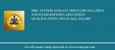 MRC System Analyst 2018 Exam Syllabus And Exam Pattern, Education Qualification, Pay scale, Salary