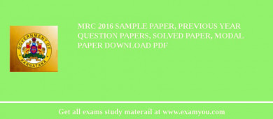 MRC 2018 Sample Paper, Previous Year Question Papers, Solved Paper, Modal Paper Download PDF
