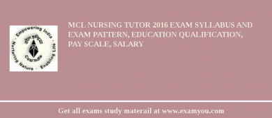 MCL Nursing Tutor 2018 Exam Syllabus And Exam Pattern, Education Qualification, Pay scale, Salary