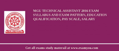 MGU Technical Assistant 2018 Exam Syllabus And Exam Pattern, Education Qualification, Pay scale, Salary