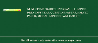 NHM Uttar Pradesh 2018 Sample Paper, Previous Year Question Papers, Solved Paper, Modal Paper Download PDF