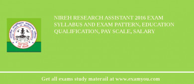 NIREH Research Assistant 2018 Exam Syllabus And Exam Pattern, Education Qualification, Pay scale, Salary