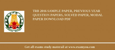 TRB 2018 Sample Paper, Previous Year Question Papers, Solved Paper, Modal Paper Download PDF