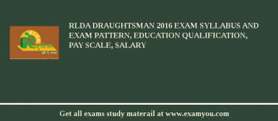 RLDA Draughtsman 2018 Exam Syllabus And Exam Pattern, Education Qualification, Pay scale, Salary