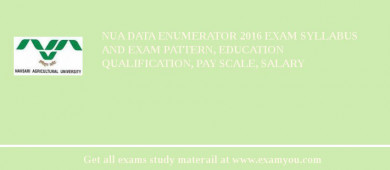 NUA Data Enumerator 2018 Exam Syllabus And Exam Pattern, Education Qualification, Pay scale, Salary