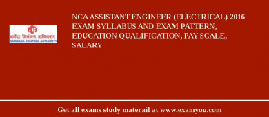 NCA Assistant Engineer (Electrical) 2018 Exam Syllabus And Exam Pattern, Education Qualification, Pay scale, Salary