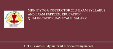 MDNIY Yoga Instructor 2018 Exam Syllabus And Exam Pattern, Education Qualification, Pay scale, Salary