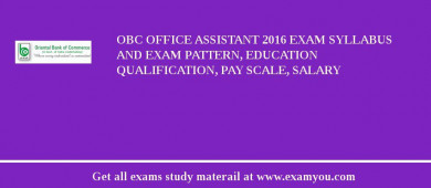OBC Office Assistant 2018 Exam Syllabus And Exam Pattern, Education Qualification, Pay scale, Salary