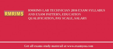 RMRIMS Lab Technician 2018 Exam Syllabus And Exam Pattern, Education Qualification, Pay scale, Salary