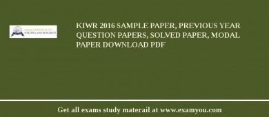 KIWR 2018 Sample Paper, Previous Year Question Papers, Solved Paper, Modal Paper Download PDF