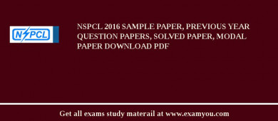 NSPCL 2018 Sample Paper, Previous Year Question Papers, Solved Paper, Modal Paper Download PDF