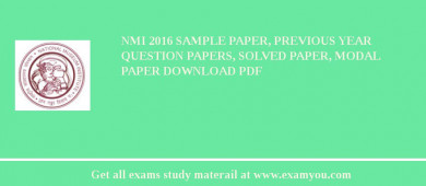 NMI 2018 Sample Paper, Previous Year Question Papers, Solved Paper, Modal Paper Download PDF