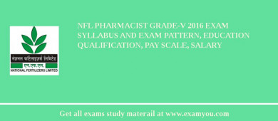 NFL Pharmacist Grade-V 2018 Exam Syllabus And Exam Pattern, Education Qualification, Pay scale, Salary