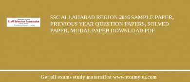 SSC Allahabad Region 2018 Sample Paper, Previous Year Question Papers, Solved Paper, Modal Paper Download PDF