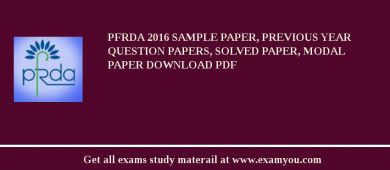 PFRDA 2018 Sample Paper, Previous Year Question Papers, Solved Paper, Modal Paper Download PDF