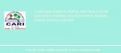 CIARI 2018 Sample Paper, Previous Year Question Papers, Solved Paper, Modal Paper Download PDF