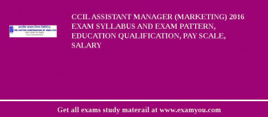 CCIL Assistant Manager (Marketing) 2018 Exam Syllabus And Exam Pattern, Education Qualification, Pay scale, Salary