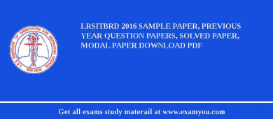 LRSITBRD 2018 Sample Paper, Previous Year Question Papers, Solved Paper, Modal Paper Download PDF