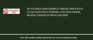 ZP Nanded 2018 Sample Paper, Previous Year Question Papers, Solved Paper, Modal Paper Download PDF