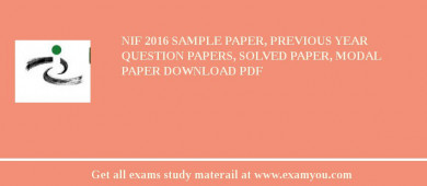 NIF 2018 Sample Paper, Previous Year Question Papers, Solved Paper, Modal Paper Download PDF