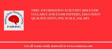 NBRC Information Scientist 2018 Exam Syllabus And Exam Pattern, Education Qualification, Pay scale, Salary