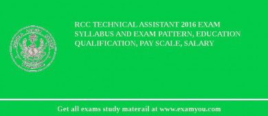 RCC Technical Assistant 2018 Exam Syllabus And Exam Pattern, Education Qualification, Pay scale, Salary