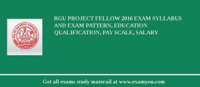 RGU Project Fellow 2018 Exam Syllabus And Exam Pattern, Education Qualification, Pay scale, Salary