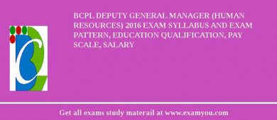 BCPL Deputy General Manager (Human Resources) 2018 Exam Syllabus And Exam Pattern, Education Qualification, Pay scale, Salary