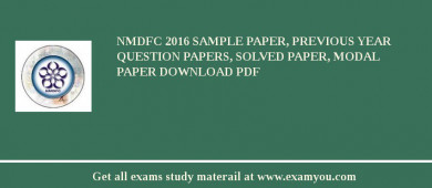 NMDFC 2018 Sample Paper, Previous Year Question Papers, Solved Paper, Modal Paper Download PDF