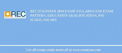 REC Engineer 2018 Exam Syllabus And Exam Pattern, Education Qualification, Pay scale, Salary